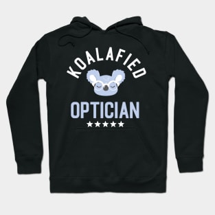 Koalafied Optician - Funny Gift Idea for Opticians Hoodie